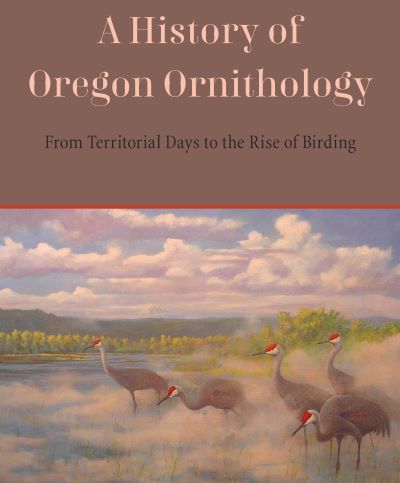 A History Of Oregon Ornithology